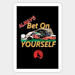 ALWAYS Bet On Yourself! Sticker